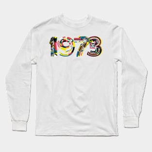 1973 Long Sleeve T-Shirt